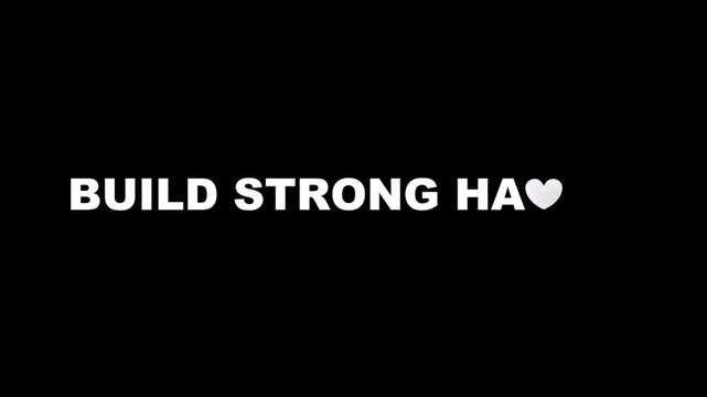&ldquo;BUILD STRONG HABITS&rdquo; bold white typography animation on black background, smooth cinematic motion, clean minimal motivational style, modern high contrast aesthetic, sharp text, subtle heart icon, 8K,