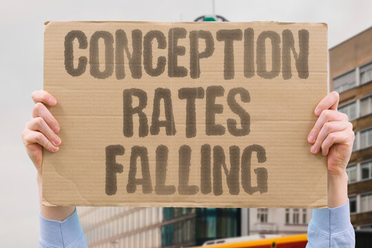 "Conception Rates Falling" Annual birth rate data confirms declining natural conception across populations. ANNUAL. BIRTH. CONFIRMS. DECLINING. POPULATIONS.