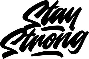 Fototapeta premium Stay Strong Script Lettering Collection — Motivational Handwritten Typography And Brush Calligraphy Designs