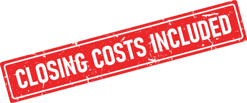 Red distressed rubber stamp with white text saying CLOSING COSTS INCLUDED isolated on a white background