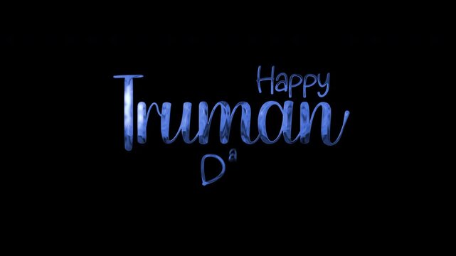 Happy truman day in blue text on a black background. Suitable for social media posts, event promotions, and blog banners.
