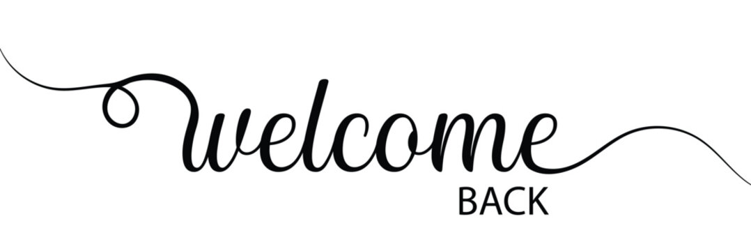 WELCOME BACK brush calligraphy banner . Vector Illustration . EPS 10 .
