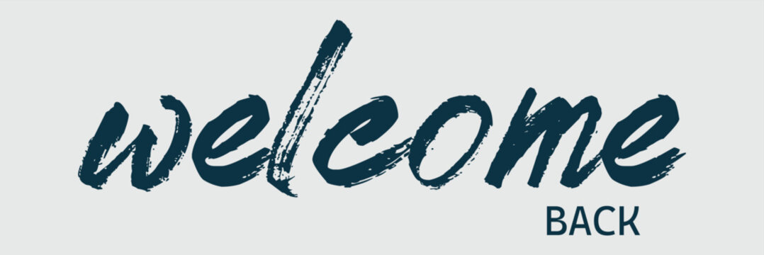 WELCOME BACK brush calligraphy banner . Vector Illustration . EPS 10 .