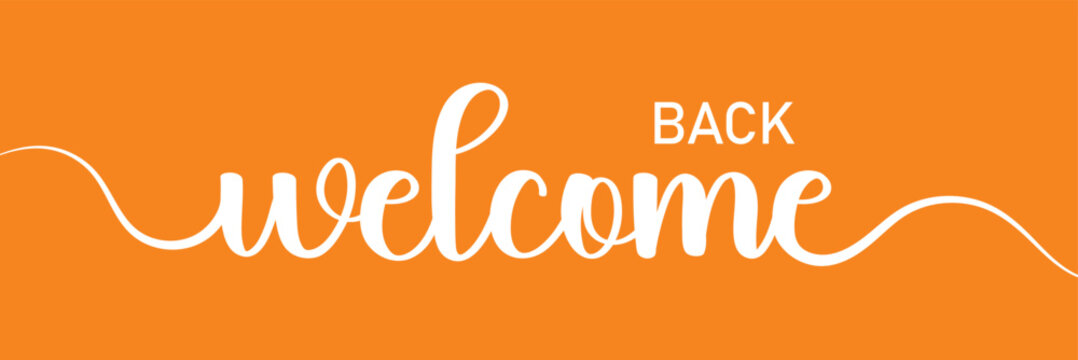 WELCOME BACK brush calligraphy banner . Vector Illustration . EPS 10 .