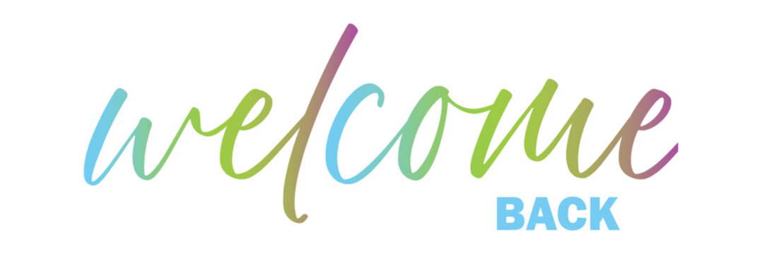 WELCOME BACK brush calligraphy banner . Vector Illustration . EPS 10 .