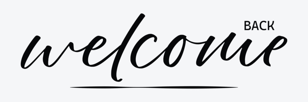 WELCOME BACK brush calligraphy banner . Vector Illustration . EPS 10 .