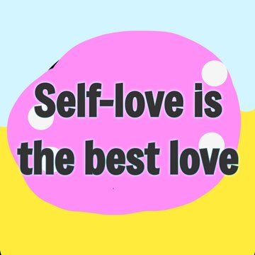 Self love is the best love empowerment