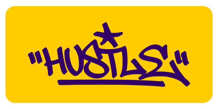 Hustle hand drawn graffiti tag in urban street art style. Creative business work motivation lettering for streetwear graphic design and modern background.