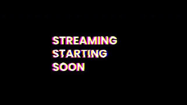 Streaming Starting Soon Text with Glitch Distortion Effect Animation for Live Streams and Broadcasts 4k video