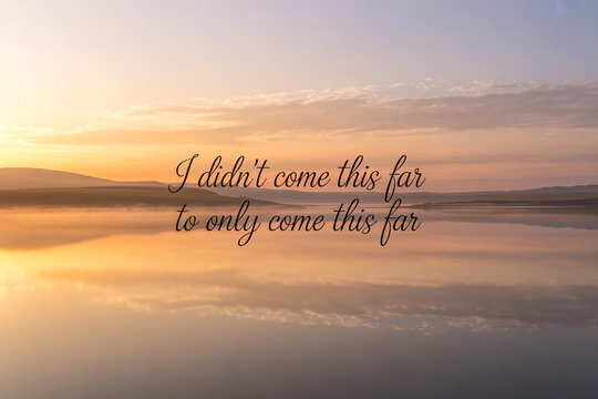 Inspirational quote on sunrise lake landscape, motivational text over misty morning water, peaceful golden hour nature background with typography