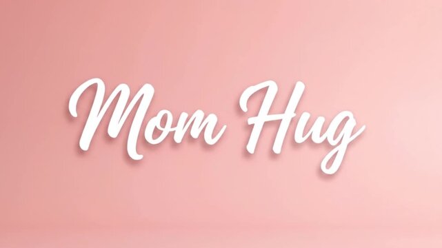 Heartwarming Mom Hug text on soft pink background with white cursive typography