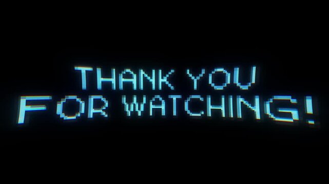 Thank You For Watching Message With Glitch Effect
Animation of a computer message with digital text blinking and dirty glitch and twitch effect
