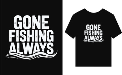 Naklejka premium Gone Fishing Always T-shirt with Waves always fishing