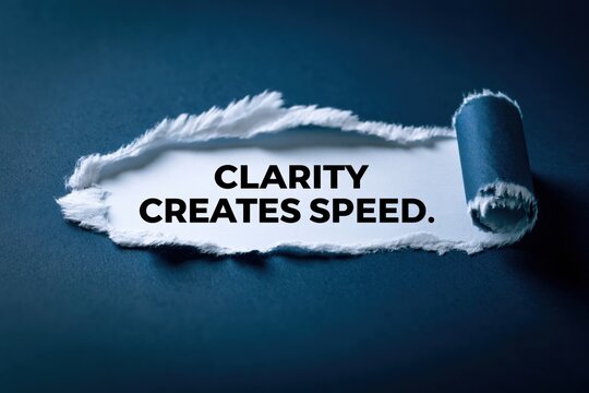 Clarity Creates Speed Business Efficiency Maxim
