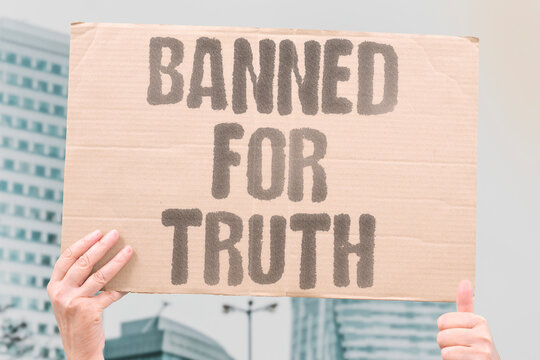 "Banned For Truth" Accurate public statements are increasingly restricted legally. ACCURATE. INFORMATION. INCREASINGLY. RESTRICTED. LEGALLY.
