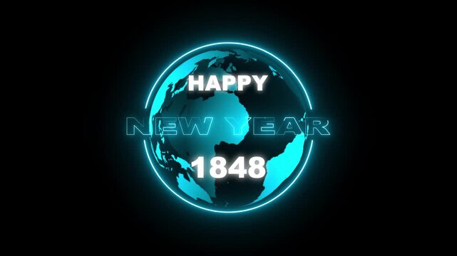 Neon circular globe animation with happy new year 1848 text 4k. Futuristic 1848 new year typography with glowing earth sphere.