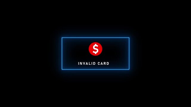 A digital alert message a red dollar sign inside a blue neon-outlined rectangle with the text INVALIDCARD displayed below on a black background, indicating a credit or debit card