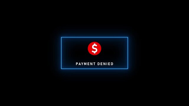 A digital display a red dollar sign within a blue neon rectangular border with the text PAYMENTDENIED written below on a black background, signifying a rejected financial