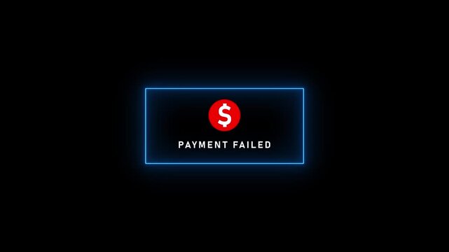 Digital alert screen showing a red dollar symbol inside a blue neon rectangle with the text PAYMENTFAILED centered below, conveying a financial transaction setback on a dark
