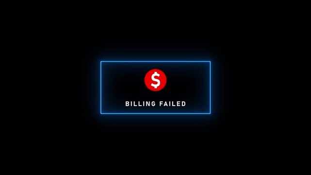 Digital interface displaying a red dollar sign within a glowing blue rectangular frame with the text BILINGFAILED centered below on a dark background, signifying a financial