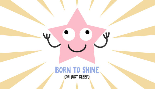 Born to Shine Pink Star Character Print, Lazy Morning Quote for Pajamas, Mugs, and Kids Appare. High-quality design for sleepwear, home decor, and stationery items
