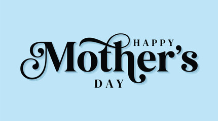 Happy mothers day typography lettering on blue background elegant script greeting card design for love celebration holiday minimal vector illustration © Kingko