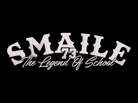 Smile 73 The Legend Of School Embroidery Typography on Black Background