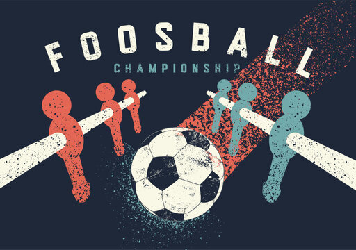 Foosball Table Soccer Championship typographical vintage grunge style poster design. Retro vector illustration.
