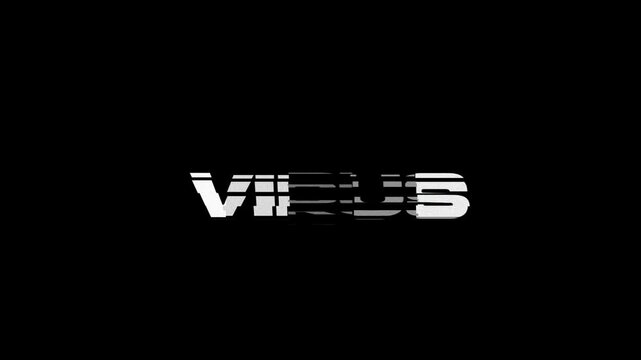 Virus glitch typography animation with digital cyber distortion effect for futuristic technology warning intro video