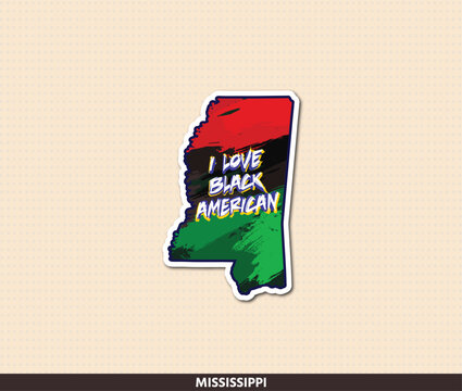 Powerful Mississippi state shaped sticker with Pan-African flag colors &mdash; red, black and green &mdash; in bold brush strokes and "I Love Black American" grunge text. A deep celebration of Black heritage