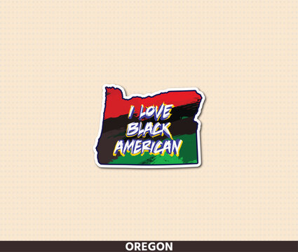 Bold Oregon state shaped sticker featuring Pan-African colors &mdash; red, black and green &mdash; with rough brush texture and "I Love Black American" grunge typography. A proud statement of Black American