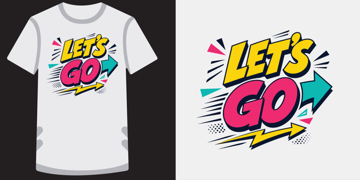 Pop art comic style lets go t shirt design with pink and yellow typography and lightning bolt.