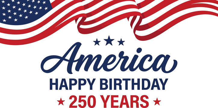United States 250th anniversary celebration graphic with waving flag and patriotic typography for Independence Day holiday event design vector
