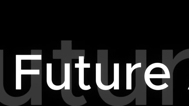 Minimal futuristic typography animation featuring large glowing white text &ldquo;Future&rdquo; on dark black background, cinematic motion graphics with sleek modern transitions, high-tech digital atmosphere, pre