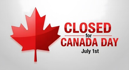 Fototapeta premium Happy canada day closed july 1st celebrating canadian independence