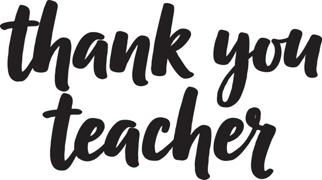 Black handwritten script calligraphy text reading thank you teacher isolated on white background for appreciation cards and educational recognition with appreciation gratitude education