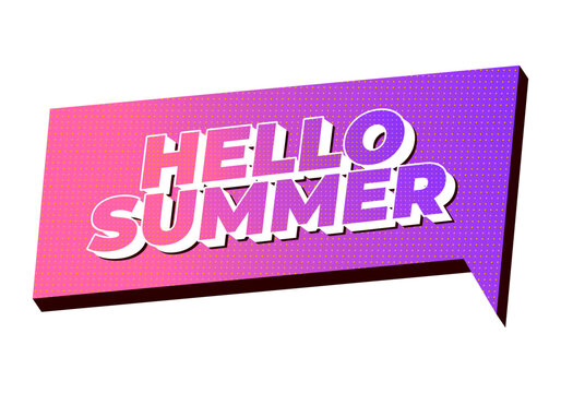 Bright pop art speech bubble reading hello summer in bold 3d letters, pink to purple gradient with dot texture and long shadow