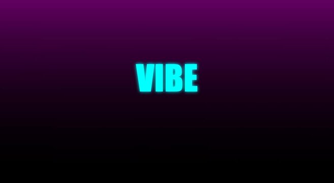 Vibe neon typography motion on dark purple gradient animation background