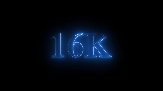 Neon 16K ultra HD blue color  text icon on black background.  16k followers, likes, subscribers.