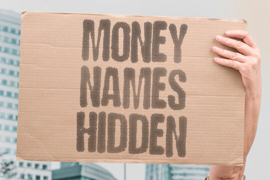 "Money Names Hidden" Political donors obscure their identities through opaque financial structures. POLITICAL. DONORS. OBSCURE. OPAQUE. STRUCTURES.