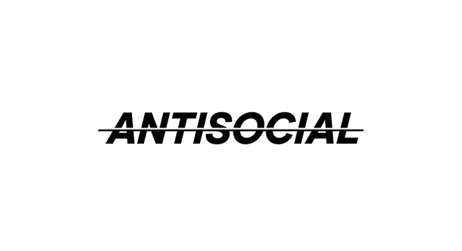 Bold Black "Antisocial" Text with a Strikethrough Line on a Clean White Background, Representing Social Isolation or Rejection.
