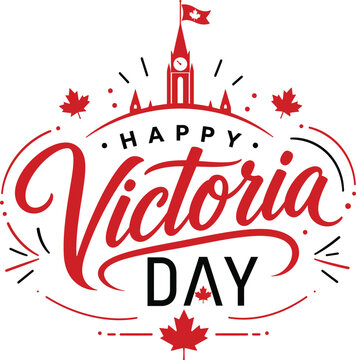 Happy Victoria Day Celebration Festive Calligraphy Design, Canadian Holiday Typography, Spring Festival Artwork, Decorative Greeting Banner Illustration