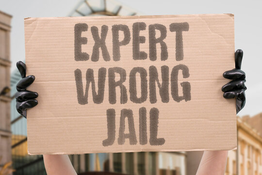 "Expert Wrong Jail" Expert witnesses presenting invalid science caused unjust convictions. EXPERT. WITNESSES. INVALID. SCIENCE. CONVICTIONS.