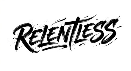 Relentless quote brush stroke lettering typography design  © Yuzma