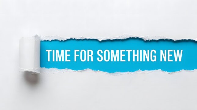 Torn white paper revealing a vibrant blue background with the motivational message 'TIME FOR SOMETHING NEW'.