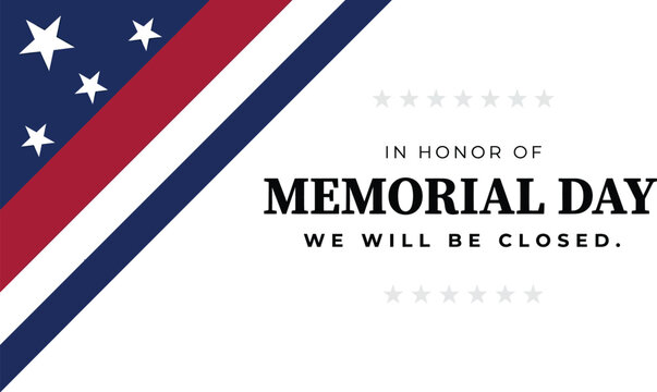 Memorial Day closure sign uses an American flag motif to inform customers about the holiday business hours.