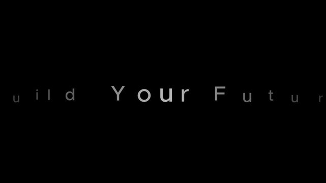Build your future is an encouraging message written in white letters on a stark black design background.