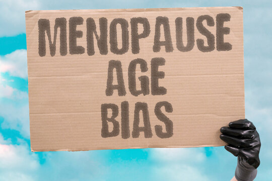 "Menopause Age Bias" Ageist workplace attitudes compound difficulties for menopausal employees. AGEIST. WORKPLACE. ATTITUDES. MENOPAUSAL. EMPLOYEES.