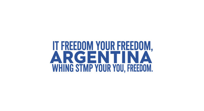 Argentina Freedom Text Graphic