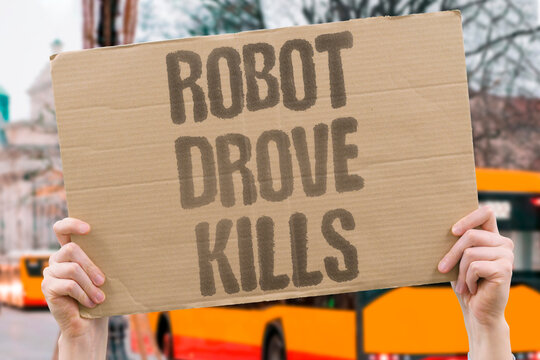 "Robot Drove Kills" An autonomous vehicle fatally struck someone and no human was at fault. AUTONOMOUS. FATAL. STRUCK. HUMAN. FAULT.